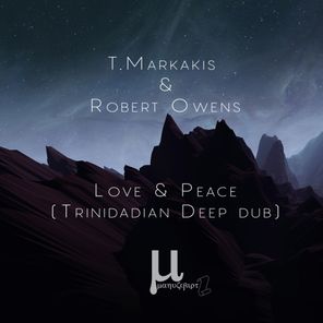 Robert Owens, T.Markakis – Love & Peace (Trinidadian Deep dub)