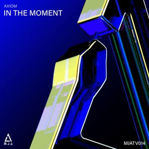 ax1om – In the Moment