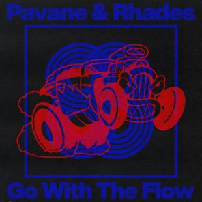 Pavane, Rhades – Go With The Flow