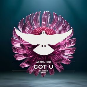 Astra (RU) – Got U