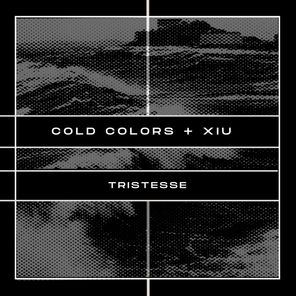 Cold Colors, Xiu – Tristesse