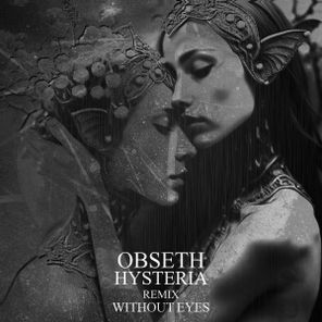 Obseth, Without Eyes – Hysteria