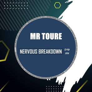 Mr Toure – Nervous Breakdown