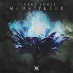 Floret Loret – Ghostflame