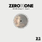 ZERO TO ONE – ON AIR [Stage 2 – Anger]