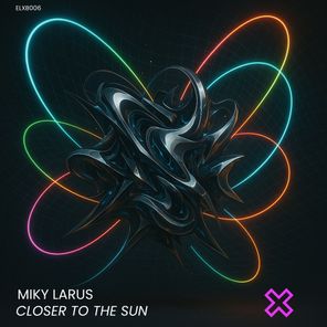 Miky Larus – Closer to the Sun (Extended Mix)
