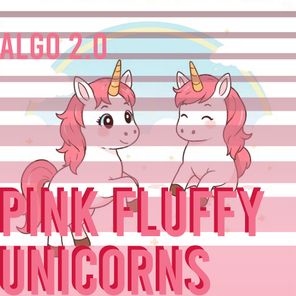 Algo 2.0 – Pink Fluffy Unicorns