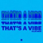 Ollie Nick – That’s a Vibe