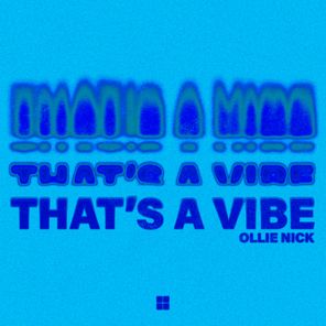 Ollie Nick – That’s a Vibe