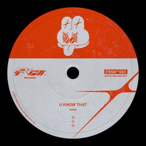 Departs, Demuk – U Know That