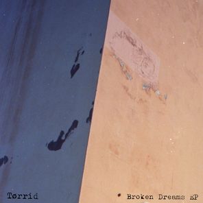 Tørrid – Broken Dreams EP