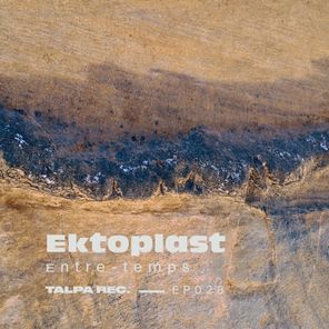 Ektoplast – Entre-temps