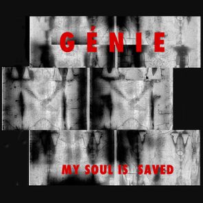 Seance, GÉNIE – My Soul is Saved