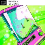 Morno R. – Be Water