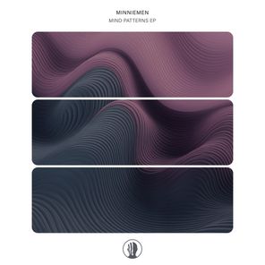 MINNIEMEN – Mind Patterns EP