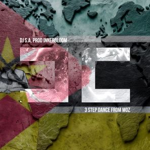 Prod Innerbloom, DJ S.A – 3 STEP DANCE FROM MOZ