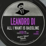 Leandro Di, Chico Flash – All I Want Is Bassline