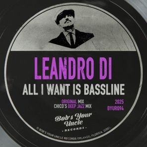 Leandro Di, Chico Flash – All I Want Is Bassline