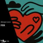 Fer – Always Love