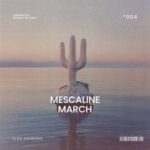 Elan Schnider – Mescaline March