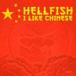 Hellfish – I Like Chinese