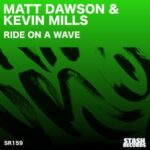 Kevin Mills, Matt Dawson – RIDE ON A WAVE