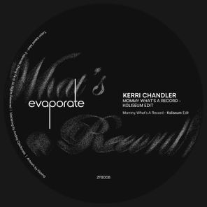 Kerri Chandler, Koliseum – [ZFB008] Kerri Chandler – Mommy What’s A Record (Koliseum Edit)