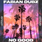 Fabian Dubz – No Good