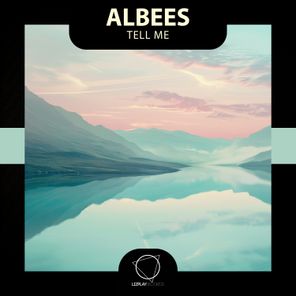 Albees – Tell Me