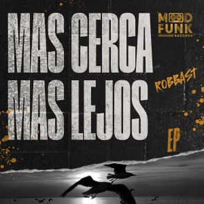 Robbast – Mas Cerca, Mas Lejos EP