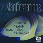 Juliet Mendoza, Johnny Malek – Manifestations