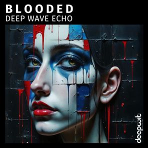 Deep wave echo – Blooded