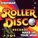 Diskobar – Make Up Your Mind