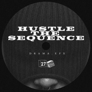 Drama.efx – Hustle the Sequence