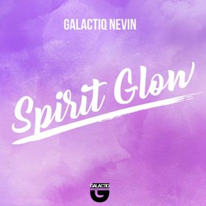 Galactiq Nevin – Spirit Grow