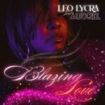 Leo Lycra, Audrel – Blazing Love