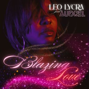 Leo Lycra, Audrel – Blazing Love