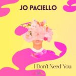 Jo Paciello – I Don’t Need You