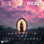 Kenneth Thomas, FHONO – Undone in Awe (Grace Alene)