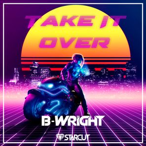B-Wright – Take It Over