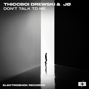 Thiccboi Drewski, JØ – Don’t Talk To Me