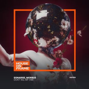 Morbus, Sonarise – Don’t Kill My Vibe