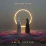 Amir Nazari – Broken Past