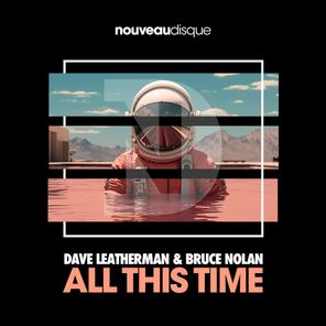Dave Leatherman, Bruce Nolan – All This Time