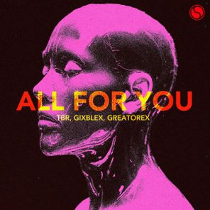 TBR, GIXBLEX – All For You