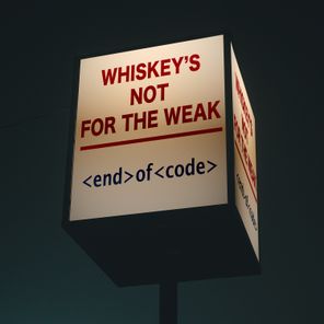 End of Code – Whiskey’s Not for the Weak