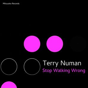 Terry Numan – Stop Walking Wrong