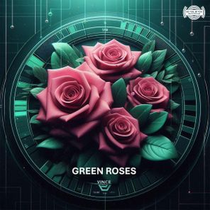 Vince – Green Roses