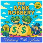 Hushmoney – The Bank Robbery Club Edit