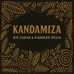 Joy Zahar, Fadhilee Itulya – Kandamiza